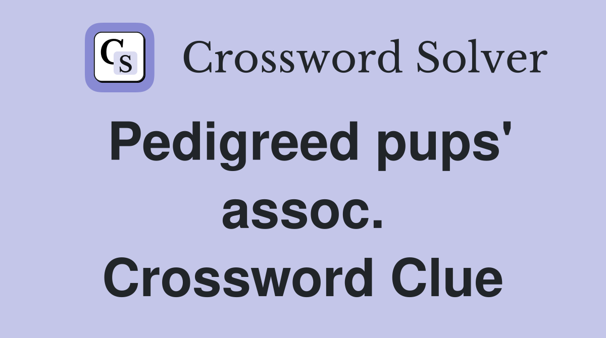 Pedigreed pups' assoc. Crossword Clue