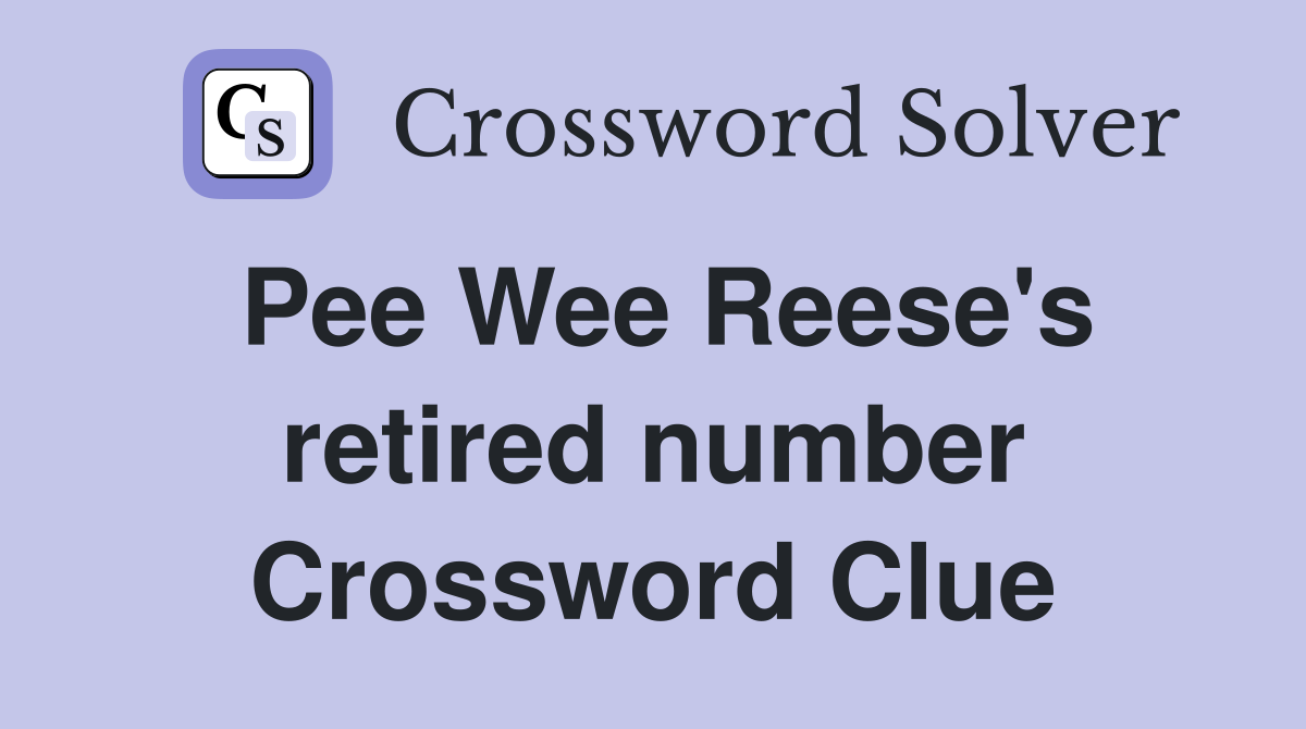 Pee Wee Reese's retired number Crossword Clue