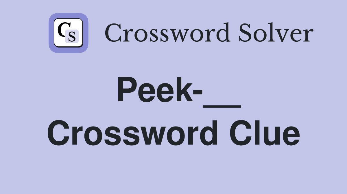 Peek-__ Crossword Clue