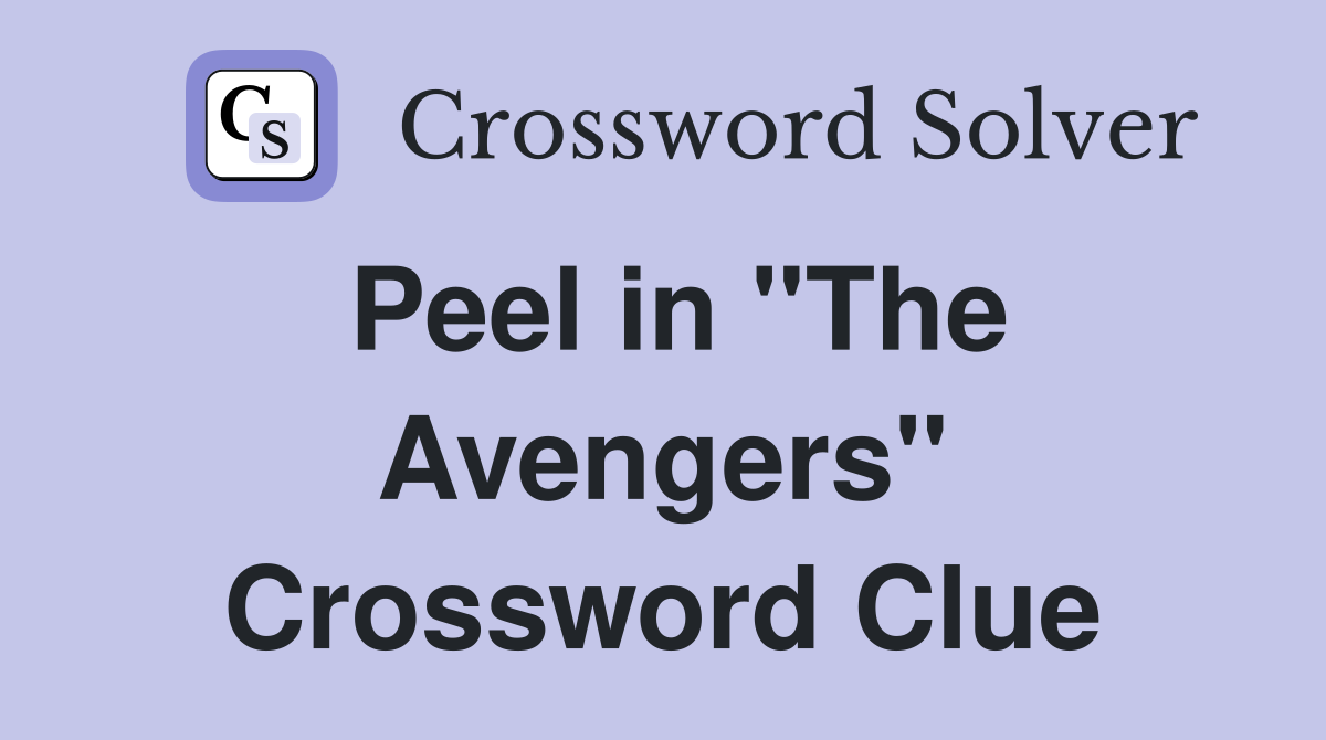 Peel in "The Avengers" Crossword Clue