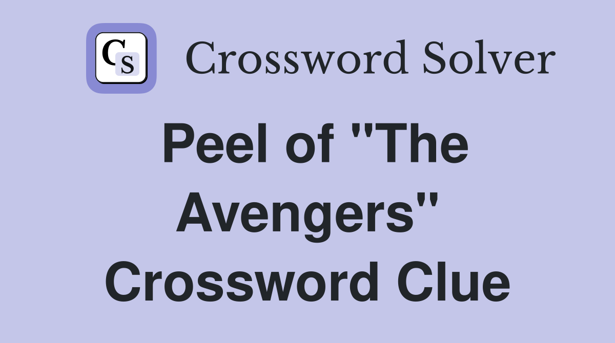 Peel of "The Avengers" Crossword Clue