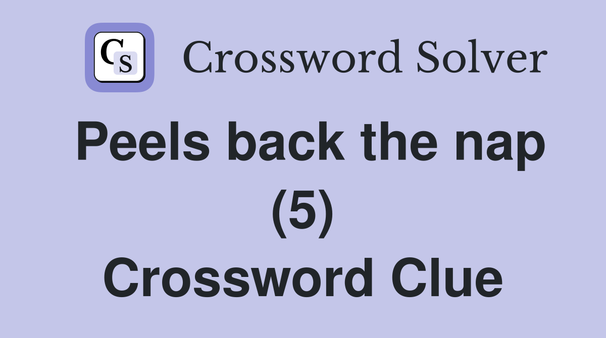Peels back the nap (5) Crossword Clue