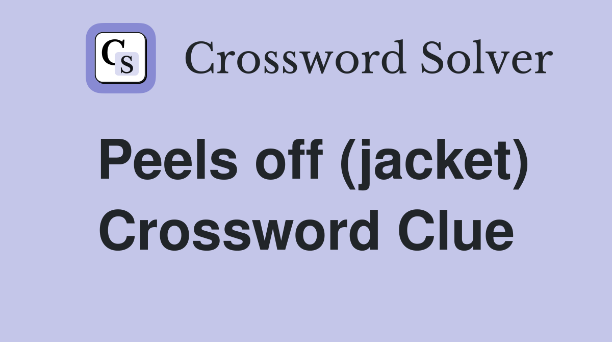 Peels off (jacket) Crossword Clue