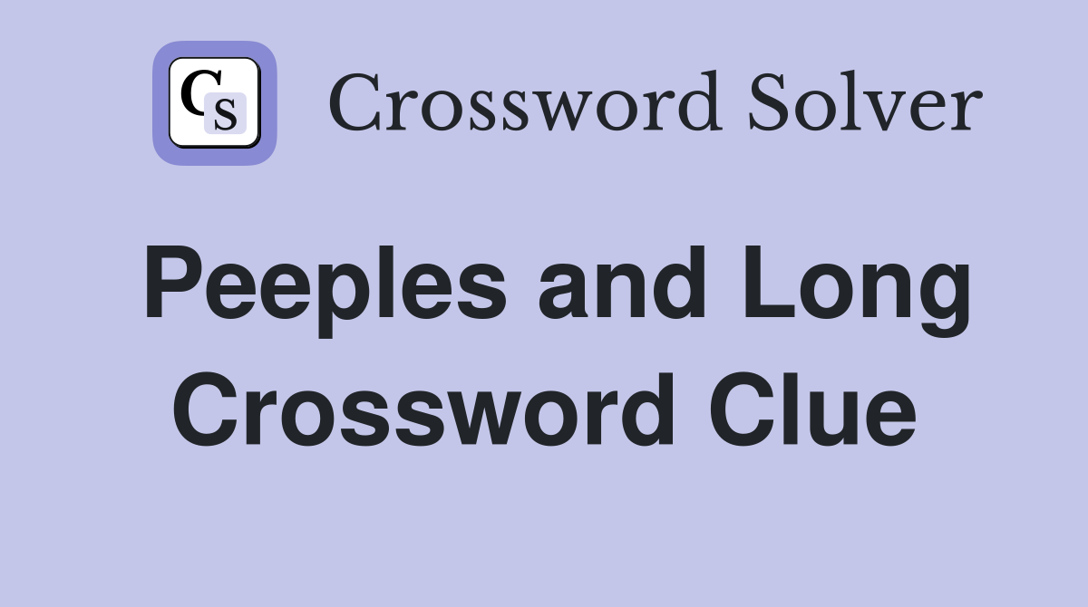 Peeples and Long Crossword Clue