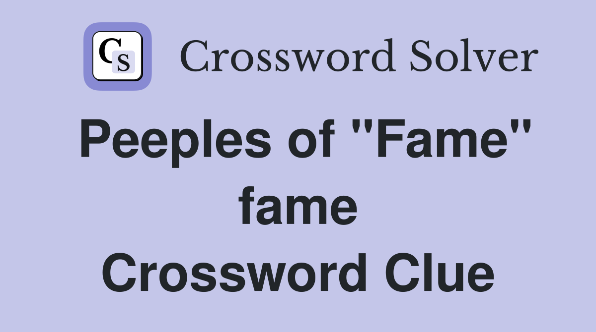 Peeples of "Fame" fame Crossword Clue