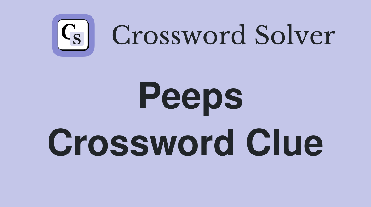 Peeps Crossword Clue