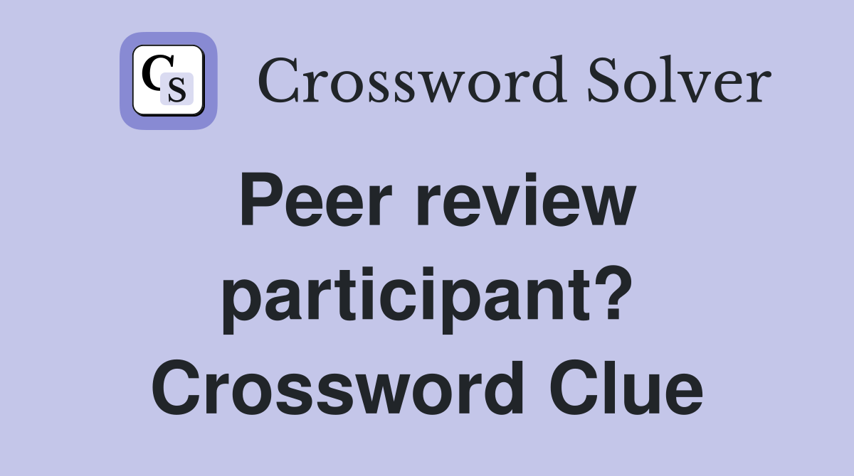 Peer review participant? Crossword Clue
