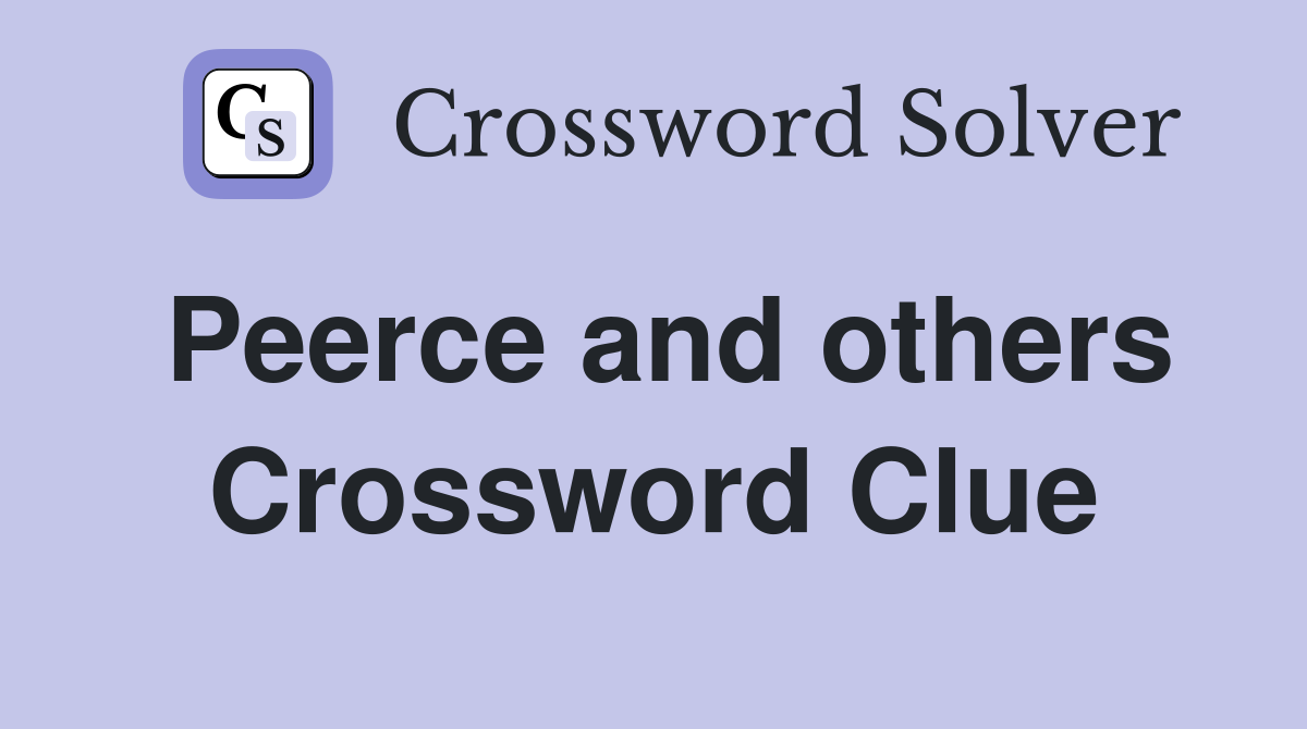 Peerce and others Crossword Clue