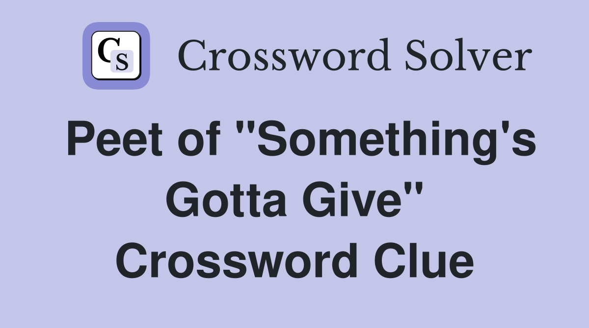 Peet of "Something's Gotta Give" Crossword Clue