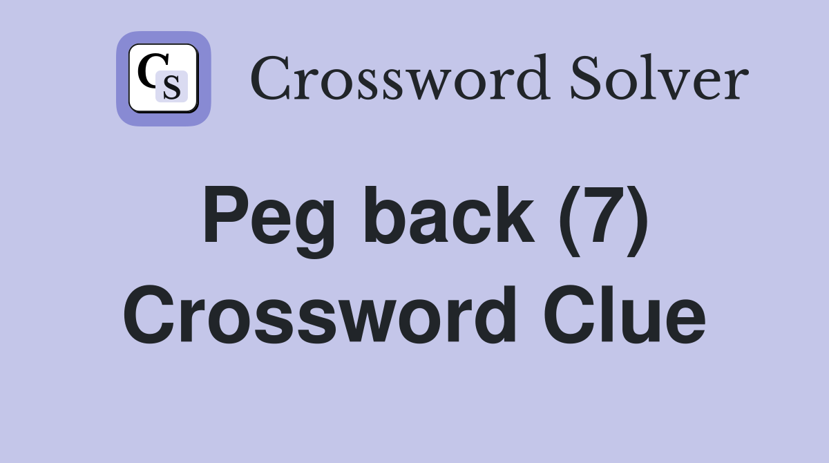 Peg back (7) Crossword Clue