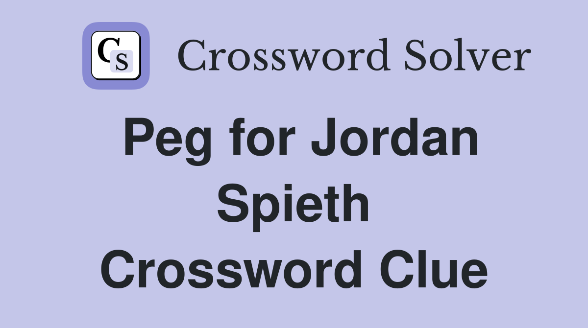 Peg for Jordan Spieth Crossword Clue