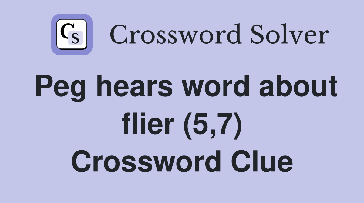 Peg hears word about flier (5,7) Crossword Clue
