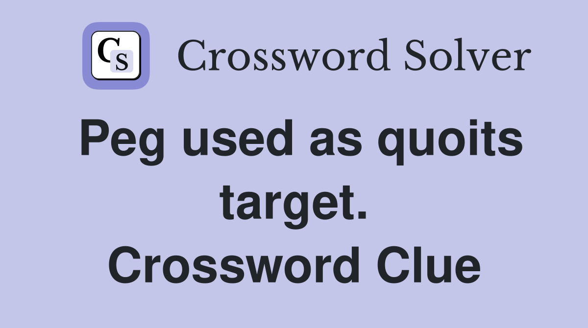 Peg used as quoits target. Crossword Clue