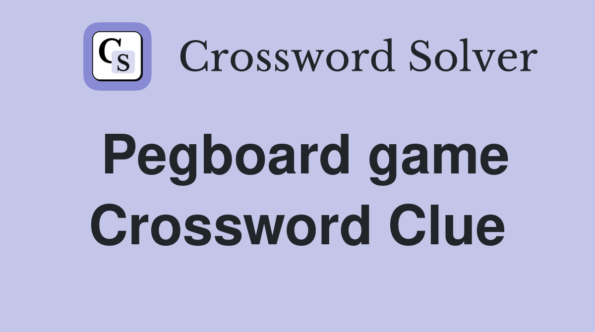 Pegboard game Crossword Clue
