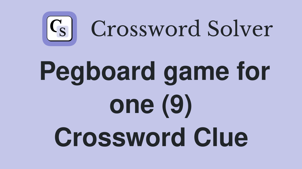Pegboard game for one (9) Crossword Clue