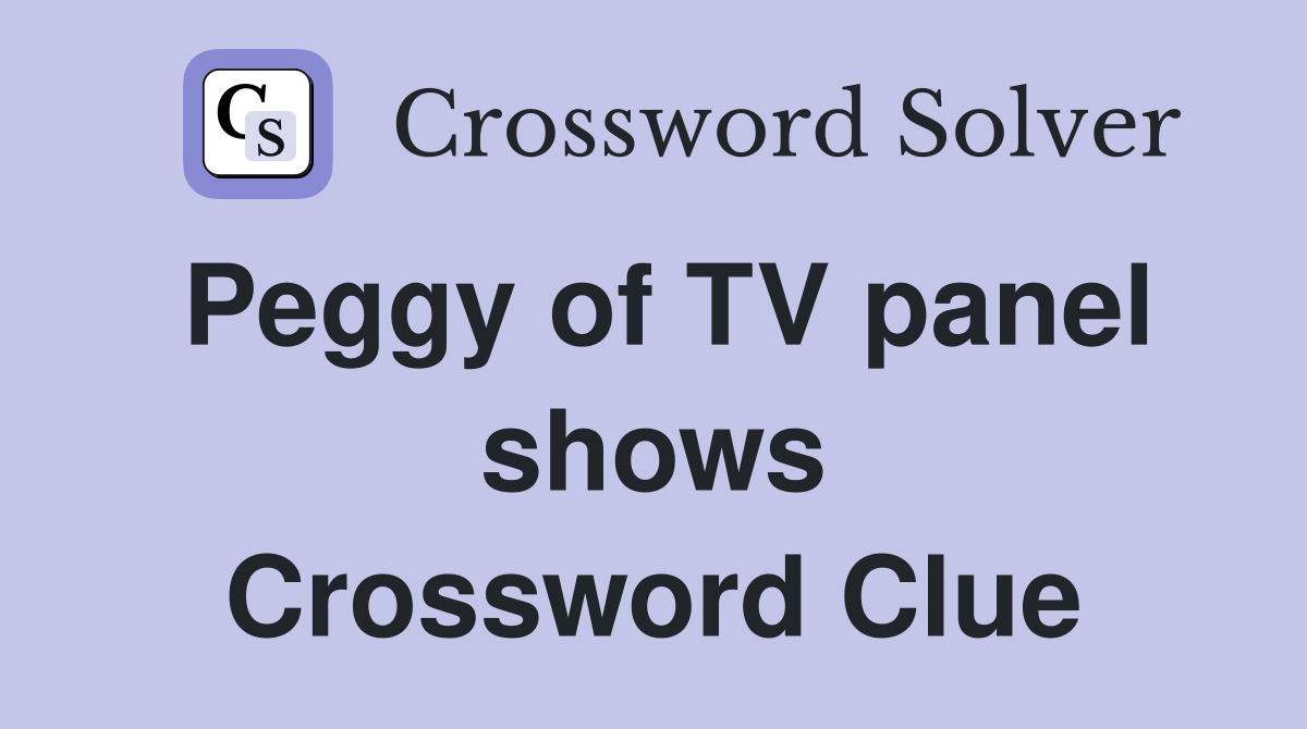 Peggy of TV panel shows Crossword Clue