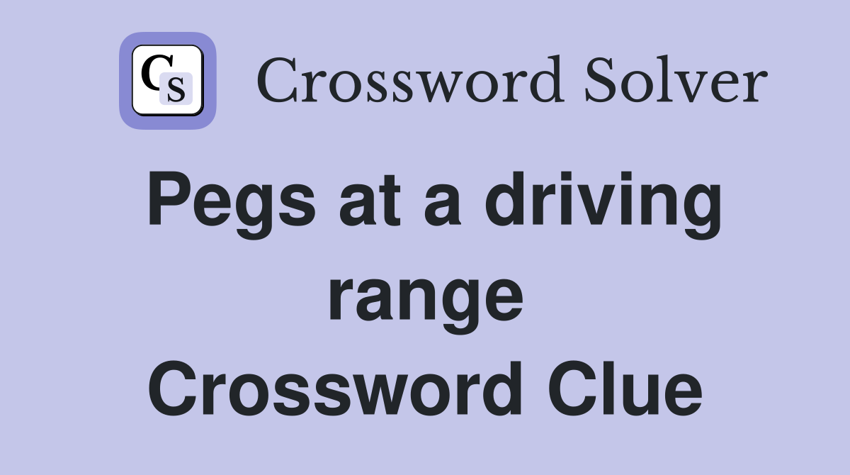 Pegs at a driving range Crossword Clue