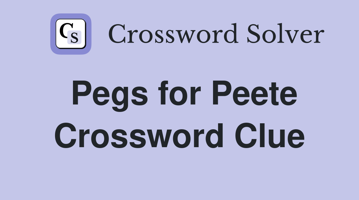 Pegs for Peete Crossword Clue
