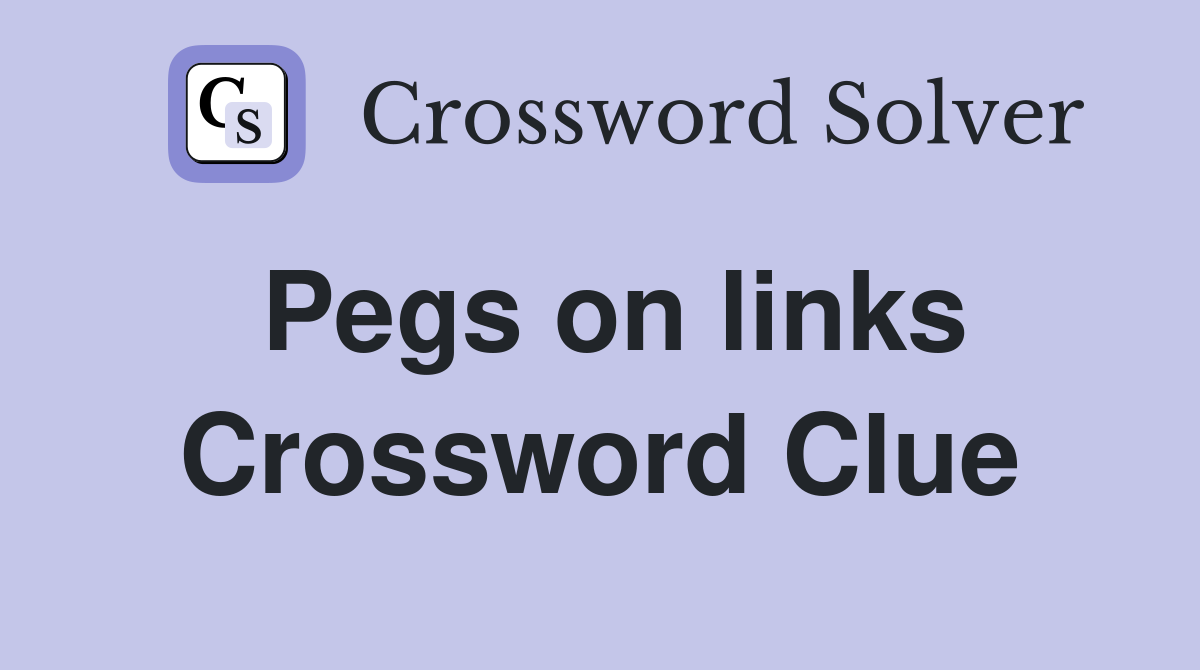 Pegs on links Crossword Clue