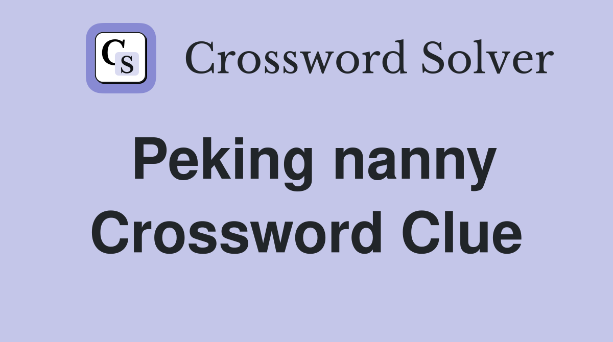 Peking nanny Crossword Clue