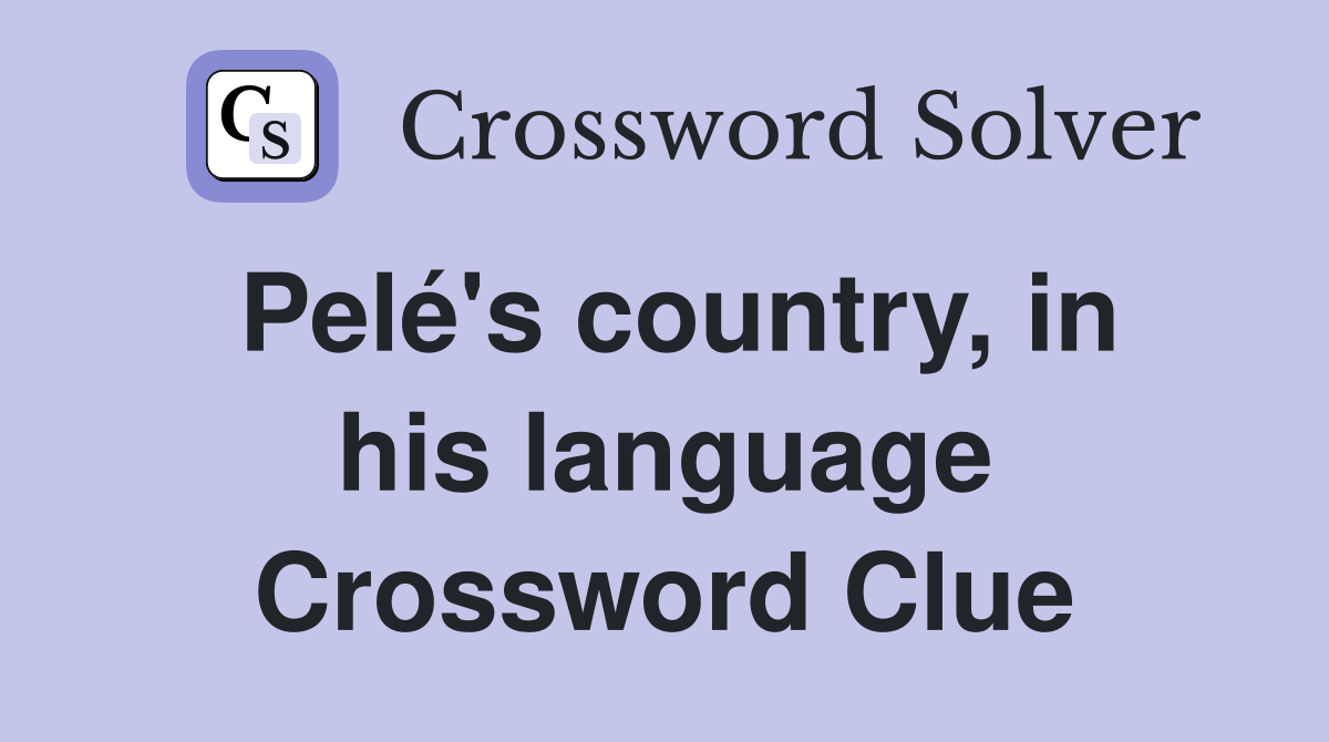 Pelé's country, in his language Crossword Clue