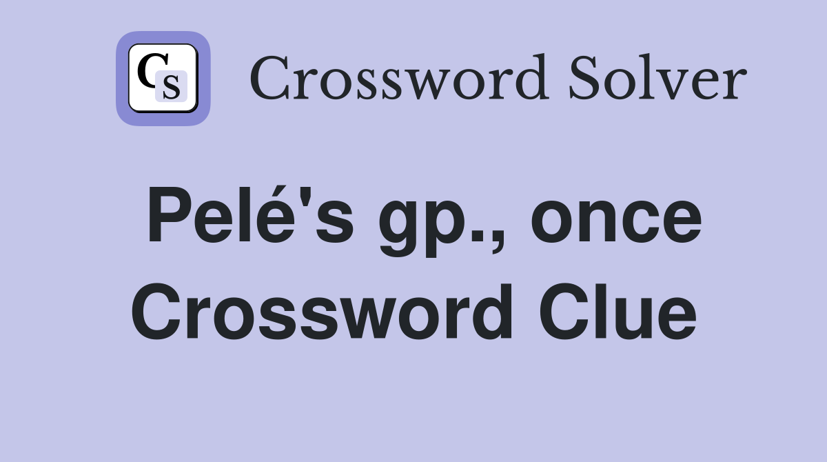 Pelé's gp., once Crossword Clue