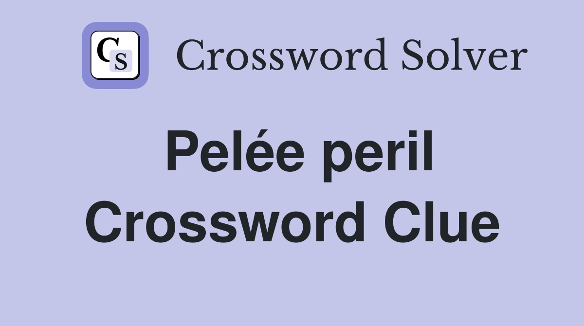 Pelée peril Crossword Clue