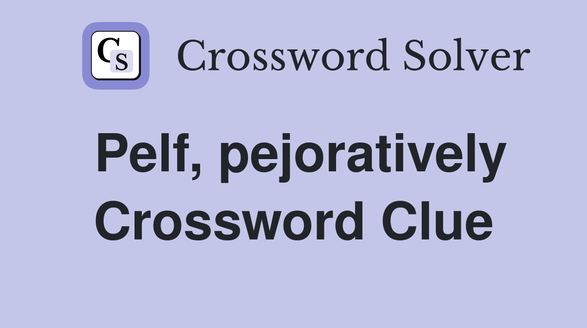 Pelf, pejoratively Crossword Clue