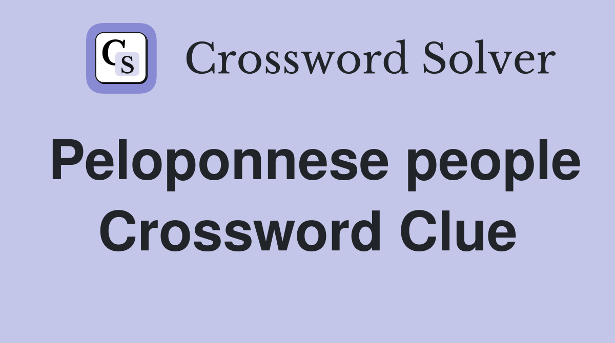Peloponnese people Crossword Clue