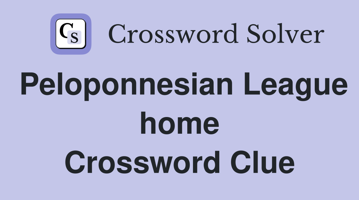 Peloponnesian League home Crossword Clue