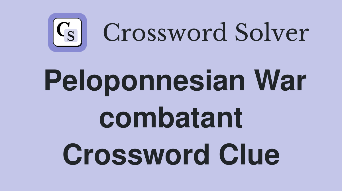 Peloponnesian War combatant Crossword Clue