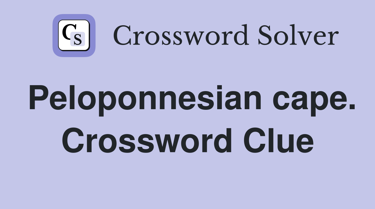 Peloponnesian cape. Crossword Clue