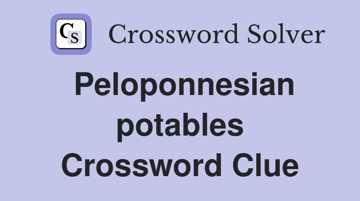 Peloponnesian potables Crossword Clue