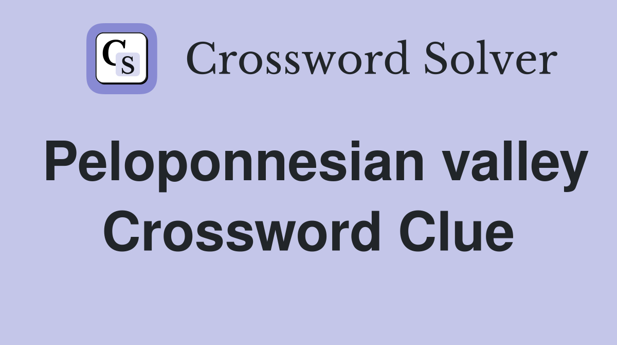 Peloponnesian valley Crossword Clue