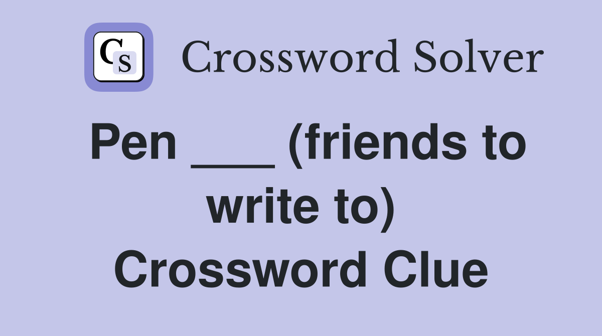 Pen ___ (friends to write to) Crossword Clue