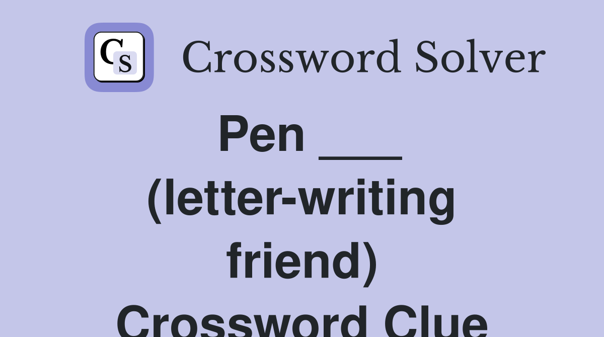 Pen ___ (letter-writing friend) Crossword Clue