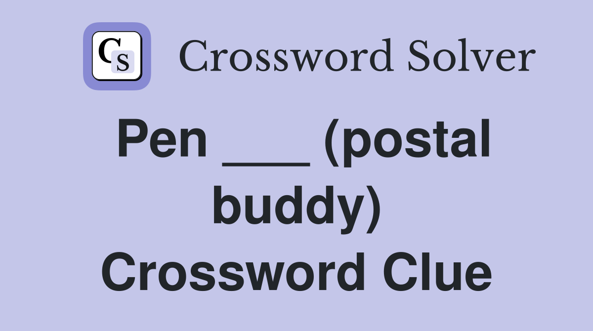Pen ___ (postal buddy) Crossword Clue