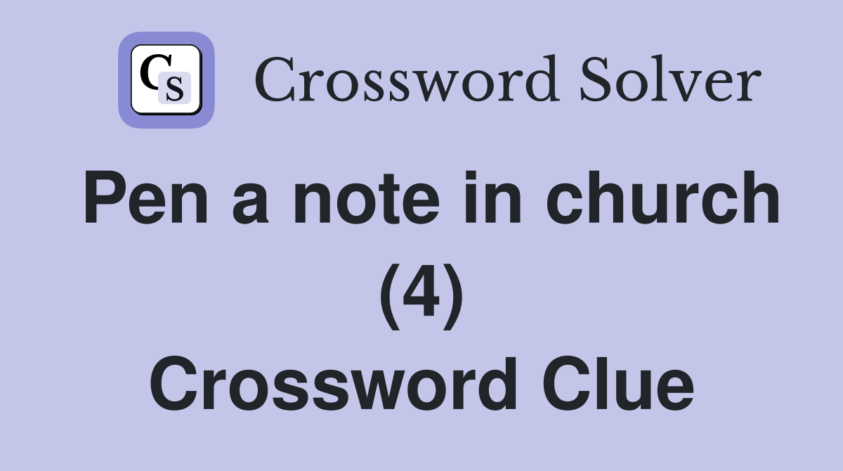 Pen a note in church (4) Crossword Clue