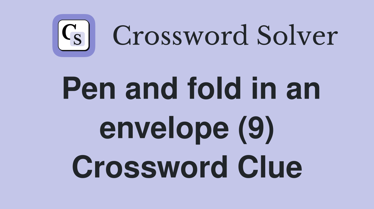 Pen and fold in an envelope (9) Crossword Clue