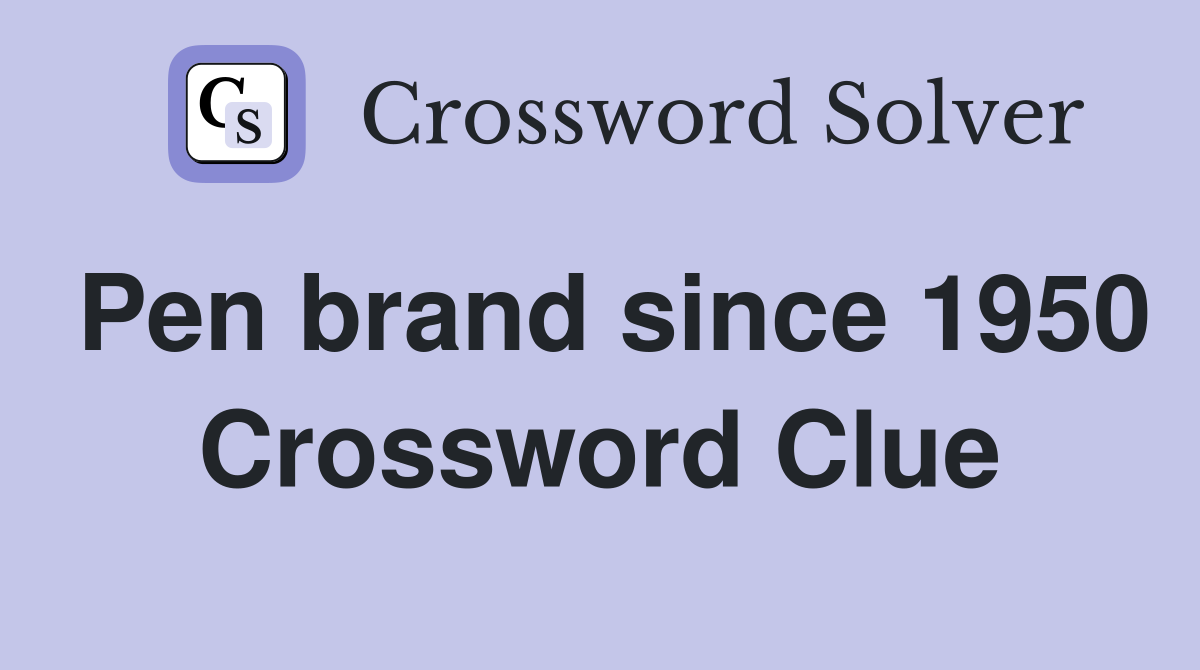Pen brand since 1950 Crossword Clue