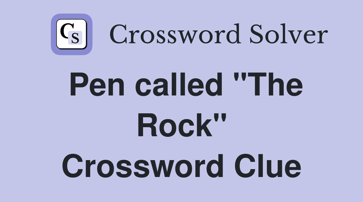 Pen called "The Rock" Crossword Clue