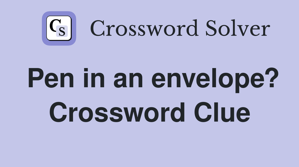 Pen in an envelope? Crossword Clue