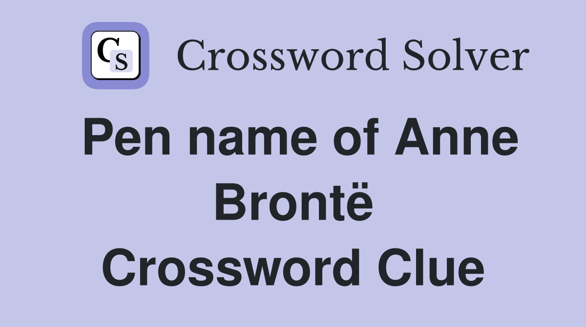 Pen name of Anne Brontë Crossword Clue