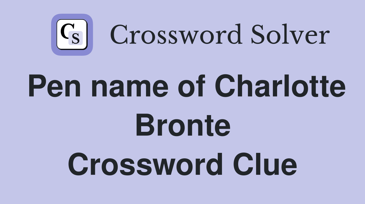 Pen name of Charlotte Bronte Crossword Clue