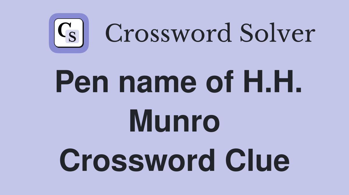 Pen name of H.H. Munro Crossword Clue