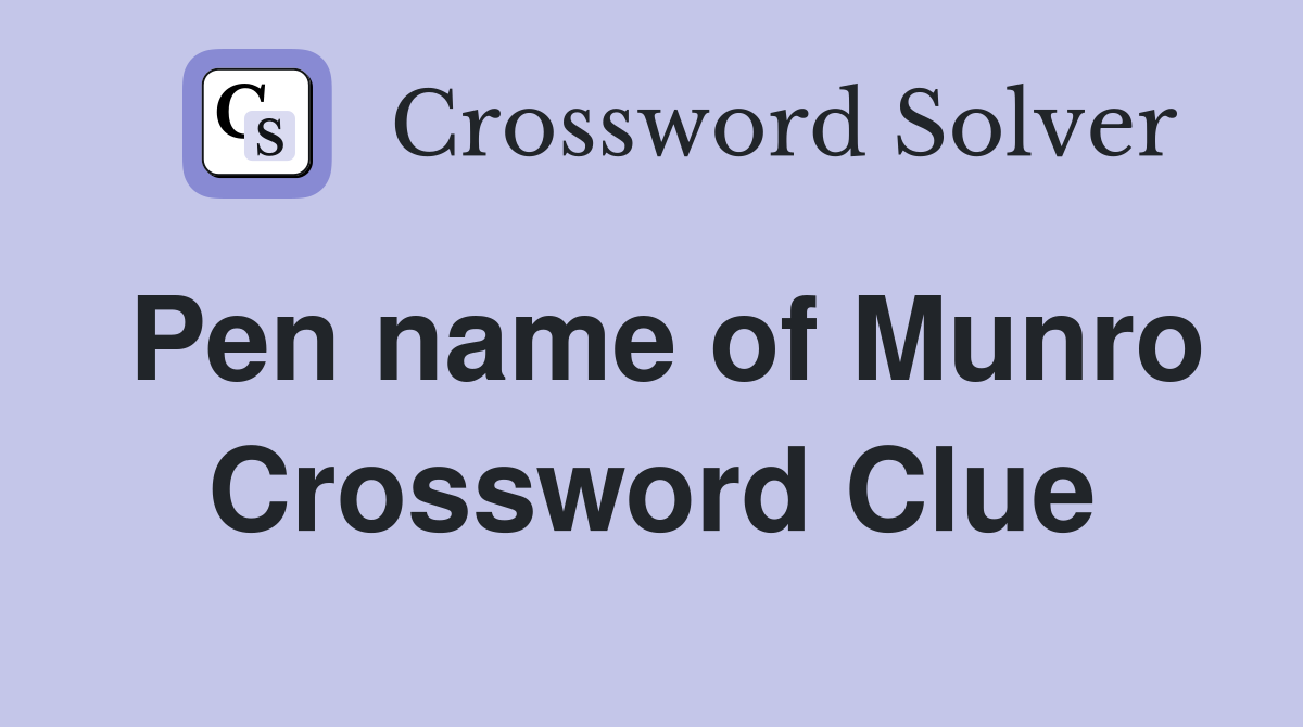 Pen name of Munro Crossword Clue