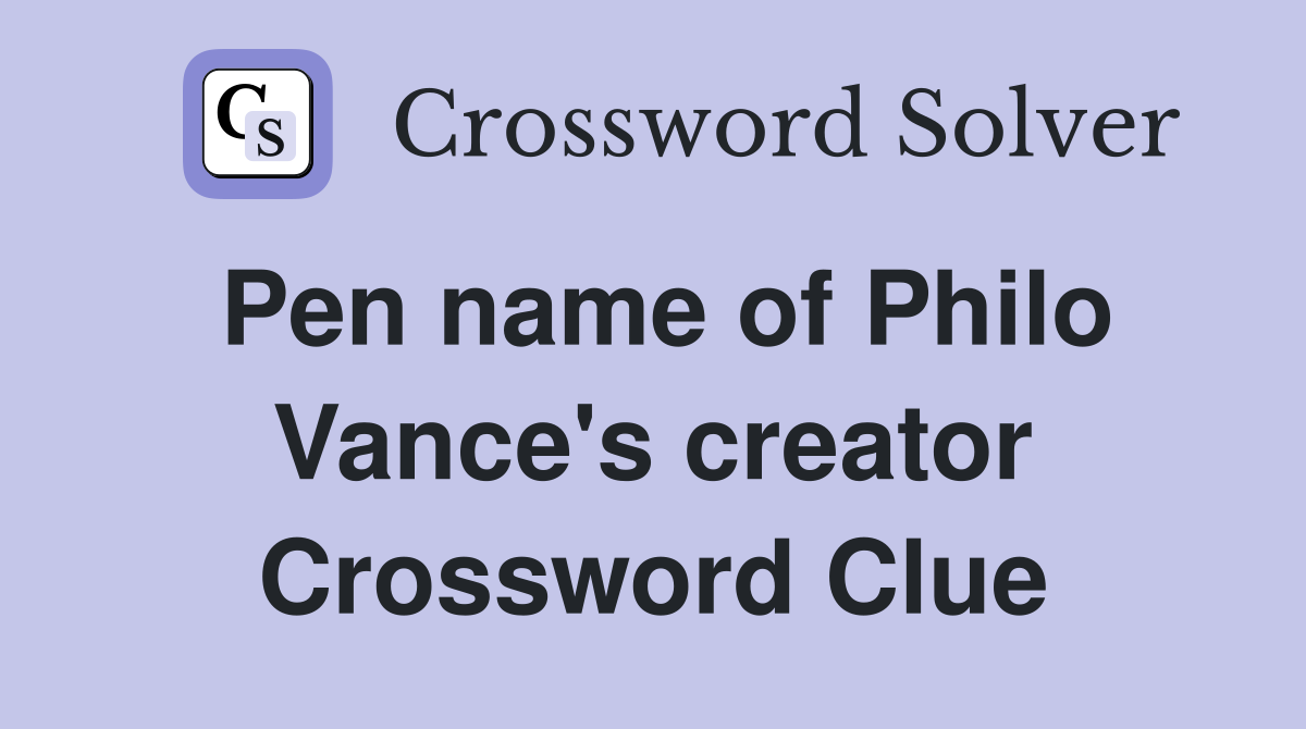 Pen name of Philo Vance's creator Crossword Clue
