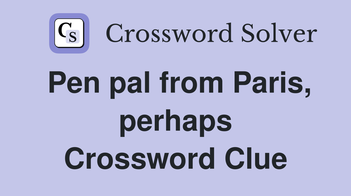 Pen pal from Paris, perhaps Crossword Clue