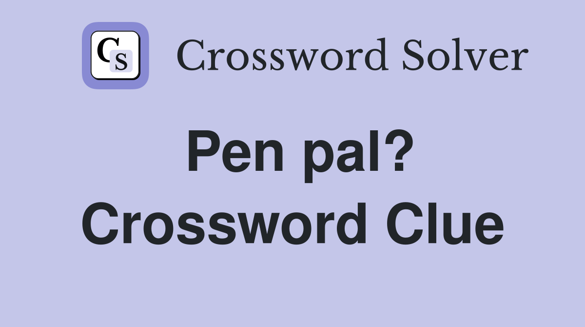 Pen pal? Crossword Clue