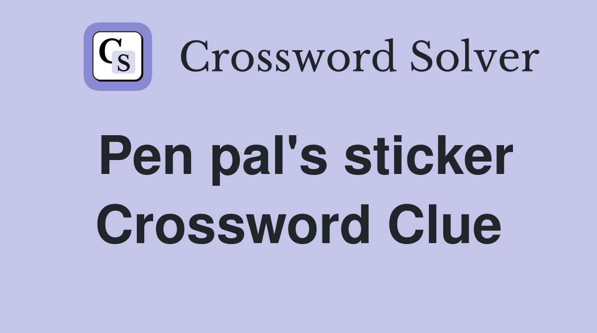 Pen pal's sticker Crossword Clue